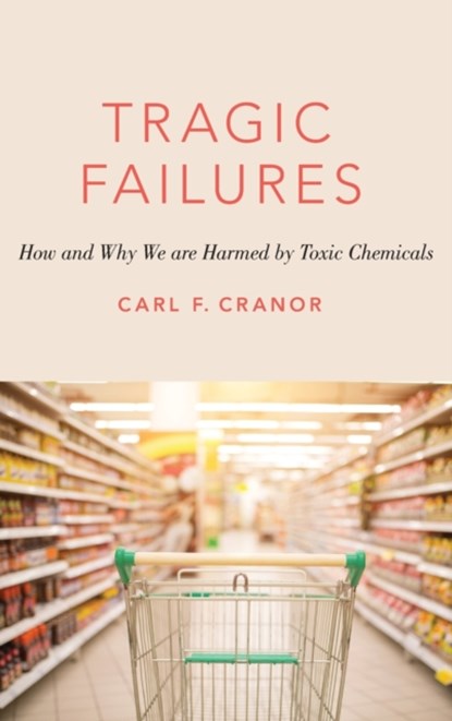Tragic Failures, Carl F. (UC Riverside) Cranor - Gebonden - 9780190635756
