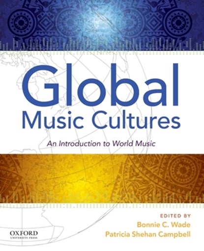 Global Music Cultures: An Introduction to World Music, Bonnie C. Wade - Paperback - 9780190643645