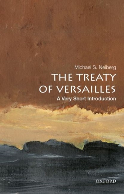 The Treaty of Versailles, Michael S. (Chair in War Studies Neiberg - Paperback - 9780190644987