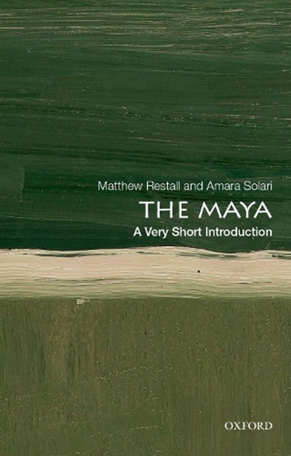 The Maya, Matthew (Edwin Erle Sparks Professor of History and Anthropology Restall ; Amara (Associate Professor of Art History and Anthropology Solari - Paperback - 9780190645021