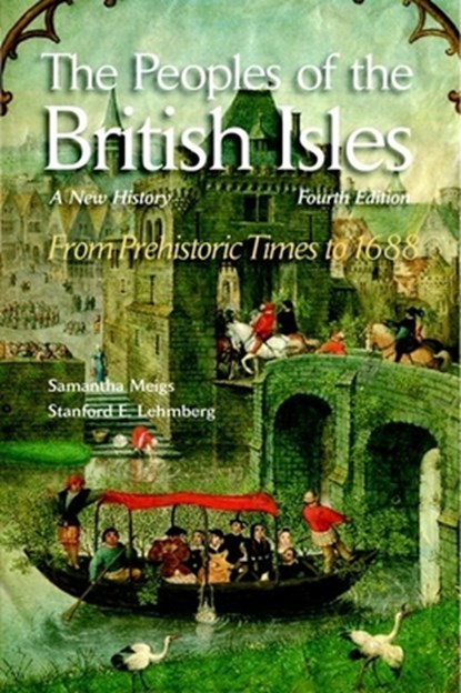 The Peoples of the British Isles: A New History. from Prehistoric Times to 1688, Samantha A. Meigs - Paperback - 9780190656690