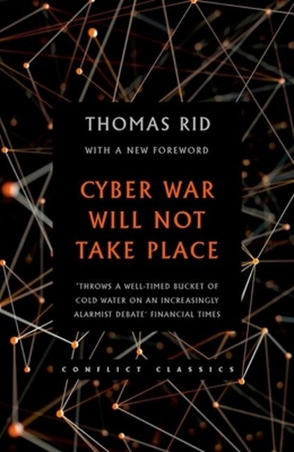 Cyber War Will Not Take Place, Thomas Rid - Paperback - 9780190660710
