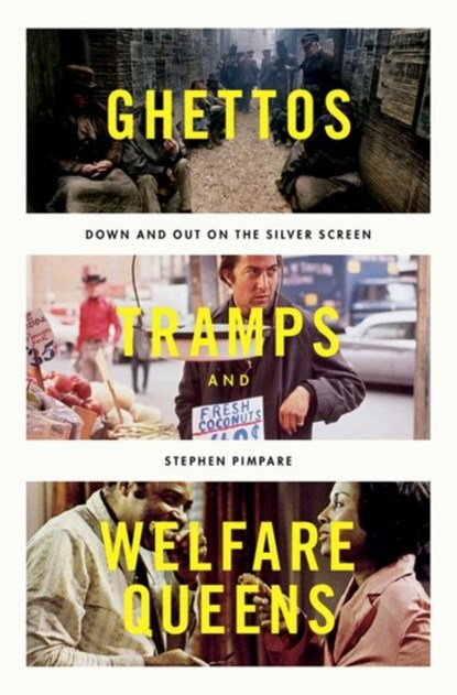 Ghettos, Tramps, and Welfare Queens, STEPHEN (FACULTY FELLOW,  Faculty Fellow, Carsey School of Public Policy, University of New Hampshire at Durham) Pimpare - Gebonden - 9780190660727