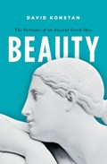 Beauty | David (professor of Classics at New York University and Emeritus Professor of Classics at Brown University) Konstan | 
