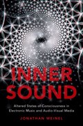 Inner Sound | Weinel, Jonathan (postdoctoral Research Fellow in Computer Music and Arts, Postdoctoral Research Fellow in Computer Music and Arts, Glyndwr University) | 