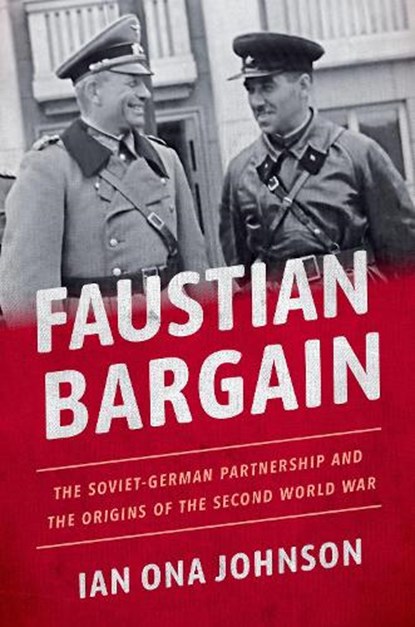 Faustian Bargain, Ian Ona (Associate Director of the Brady-Johnson Program in Grand Strategy Johnson - Gebonden - 9780190675141