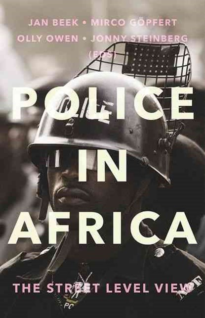 Police in Africa: The Street Level View, Jan Beek - Paperback - 9780190676636