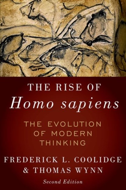 The Rise of Homo Sapiens: The Evolution of Modern Thinking, FREDERICK L. (,  University of Colorado) Coolidge ; Thomas (, University of Colorado) Wynn - Paperback - 9780190680916
