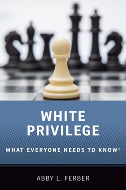 White Privilege, Abby L. (Professor of Sociology Ferber - Paperback - 9780190684051