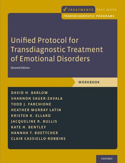 Unified Protocol for Transdiagnostic Treatment of Emotional Disorders, David H. (Professor of Psychology and Psychiatry Barlow ; Todd J. (Director Farchione ; Shannon (Director Sauer-Zavala ; Heather (Research Assistant Professor Murray Latin - Paperback - 9780190686017