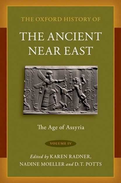 The Oxford History of the Ancient Near East, Karen (Alexander von Humboldt Professor of the Ancient History of the Near and Middle East Radner ; Nadine (Professor of Near Eastern Languages & Civilizations Moeller ; D. T. (Professor of Ancient Near Eastern Archaeology and History Potts - Gebonden - 9780190687632