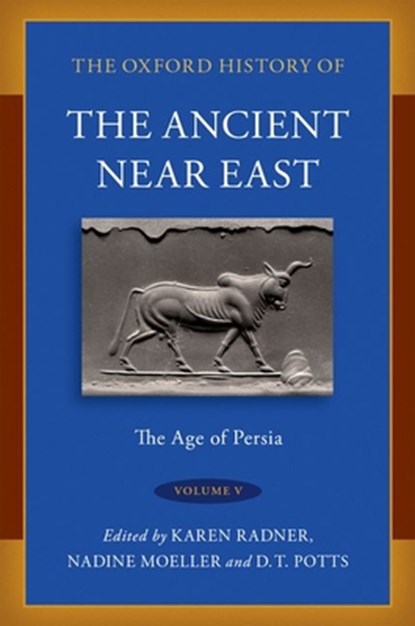 The Oxford History of the Ancient Near East, Karen (Alexander von Humboldt Professor of the Ancient History of the Near and Middle East Radner ; Nadine (Professor of Near Eastern Languages & Civilizations Moeller ; D. T. (Professor of Ancient Near Eastern Archaeology and History Potts - Gebonden - 9780190687663