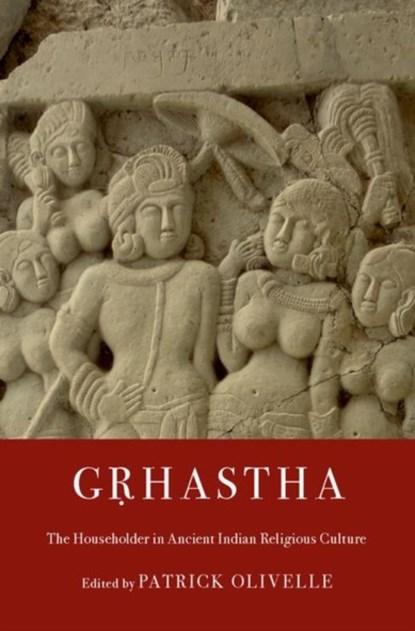 Grhastha, PATRICK (PROFESSOR EMERITUS,  Professor Emeritus, The University of Texas at Austin) Olivelle - Gebonden - 9780190696153