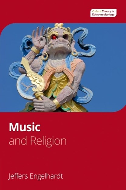 Music and Religion, Jeffers (Karen and Brian Conway Presidential Teaching Professor of Music Engelhardt - Gebonden - 9780190699147