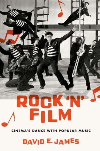 Rock 'N' Film, DAVID E. (PROFESSOR OF CINEMA AND MEDIA STUDIES,  Professor of Cinema and Media Studies, University of Southern California) James - Paperback - 9780190842017