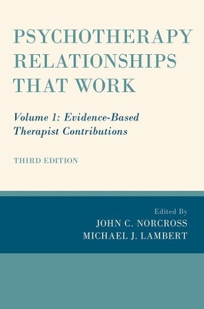 Psychotherapy Relationships that Work, John C. (Distinguished Professor of Psychology Norcross ; Michael J. (Professor of Psychology and Susa Young Gates University Professor Lambert - Gebonden - 9780190843953