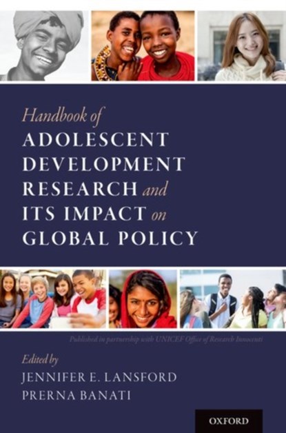 Handbook of Adolescent Development Research and Its Impact on Global Policy, JENNIFER E. (RESEARCH PROFESSOR,  Research Professor, Center for Child and Family Policy, Duke University) Lansford ; Prerna (Associate Director, Associate Director, Innocenti Research Center, UNICEF, Florence) Banati - Paperback - 9780190847128