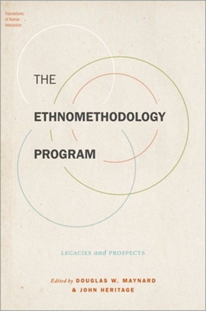 The Ethnomethodology Program, Douglas W. (Maureen T. Hallinan Professor of Sociology Maynard ; John (Distinguished Professor of Sociology Heritage - Gebonden - 9780190854409