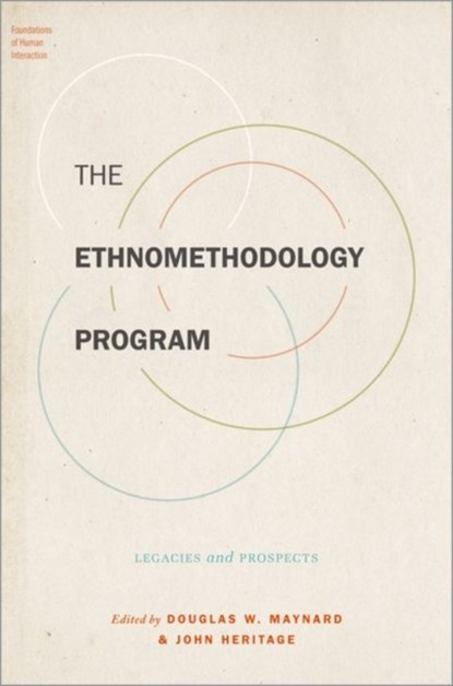 The Ethnomethodology Program, Douglas W. (Maureen T. Hallinan Professor of Sociology Maynard ; John (Distinguished Professor of Sociology Heritage - Paperback - 9780190854416