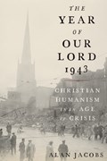 The Year of Our Lord 1943 | Jacobs, Alan (distinguished Professor of the Humanities, Distinguished Professor of the Humanities, Baylor University) | 