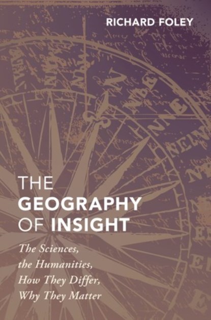 The Geography of Insight, RICHARD (PROFESSOR OF PHILOSOPHY,  Professor of Philosophy, New York University) Foley - Gebonden - 9780190865122