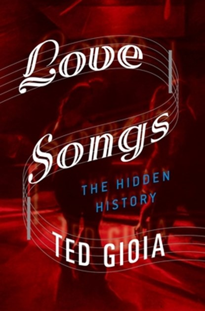 Love Songs, Ted ( Gioia - Paperback - 9780190865993