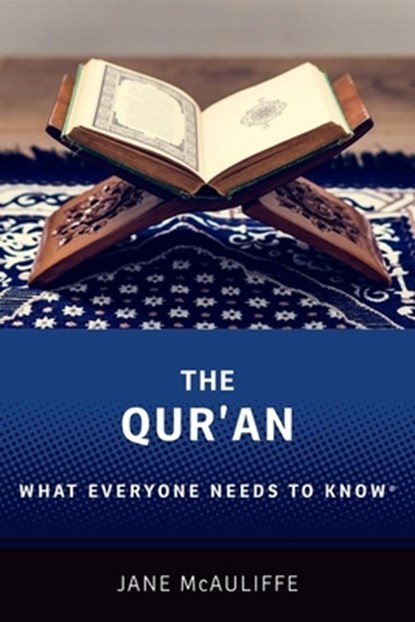 The Qur'an, JANE (SENIOR RESEARCH FELLOW,  Senior Research Fellow, Berkley Center for Religion, Peace, and World Affairs, Georgetown University) McAuliffe - Paperback - 9780190867676
