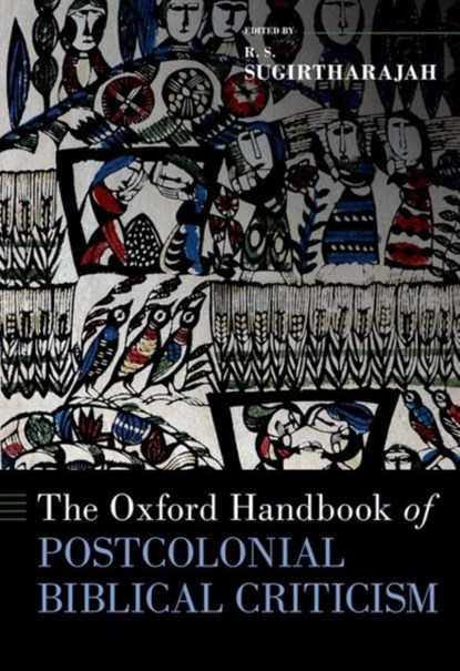 The Oxford Handbook of Postcolonial Biblical Criticism, R. S. (,  University of Birmingham) Sugirtharajah - Gebonden - 9780190888459