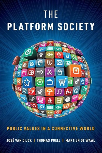 The Platform Society, Jose (Distinguished University Professor van Dijck ; Thomas (Senior Lecturer in New Media & Digital Culture Poell ; Martijn (Professor de Waal - Paperback - 9780190889777