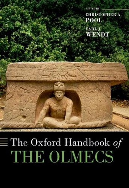 The Oxford Handbook of the Olmecs, Christopher A. (University Research Professor in Anthropology Pool ; Carl J. (Professor of Anthropology Wendt - Gebonden - 9780190900304