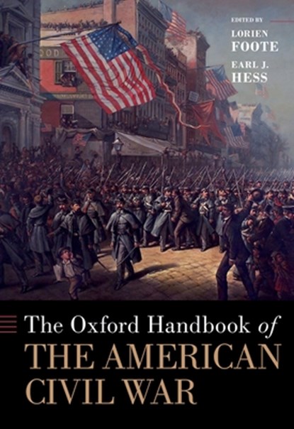The Oxford Handbook of the American Civil War, Lorien (Patricia & Bookman Peters Professor of History Foote ; Earl J. (Stewart W. McClelland Chair in History Hess - Gebonden - 9780190903053