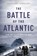 BATTLE OF THE ATLANTIC, Jonathan Dimbleby - Paperback - 9780190905835