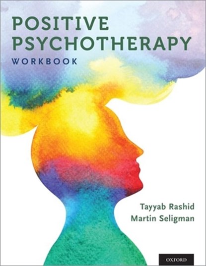 Positive Psychotherapy, Tayyab Rashid ; Martin Seligman - Paperback - 9780190920241