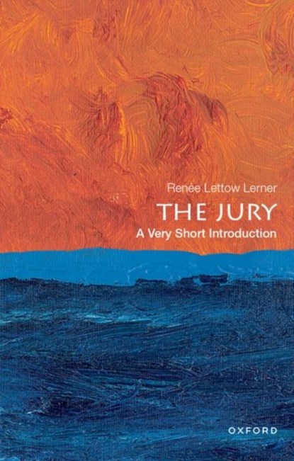 The Jury: A Very Short Introduction, RENEE LETTOW (DONALD PHILLIP ROTHSCHILD RESEARCH PROFESSOR OF LAW,  Donald Phillip Rothschild Research Professor of Law, George Washington University Law School) Lerner - Paperback - 9780190923914