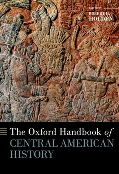 The Oxford Handbook of Central American History, Robert Holden - Gebonden - 9780190928360