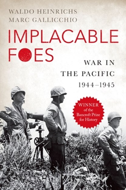 Implacable Foes, Waldo (Dwight E. Stanford Professor Emeritus Heinrichs ; Marc (Professor of History Gallicchio - Paperback - 9780190931520