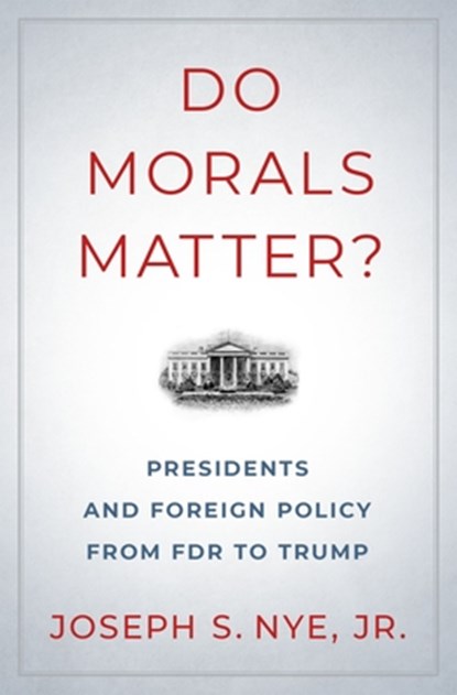 Do Morals Matter?, Joseph S. Nye - Gebonden - 9780190935962