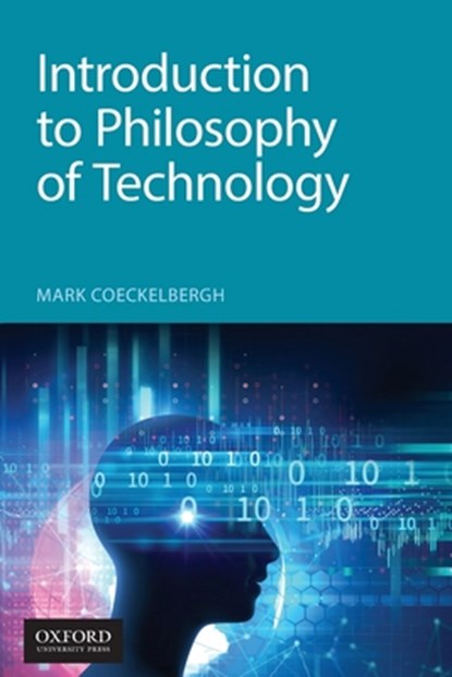 Introduction to Philosophy of Technology, Mark Coeckelbergh - Paperback - 9780190939809