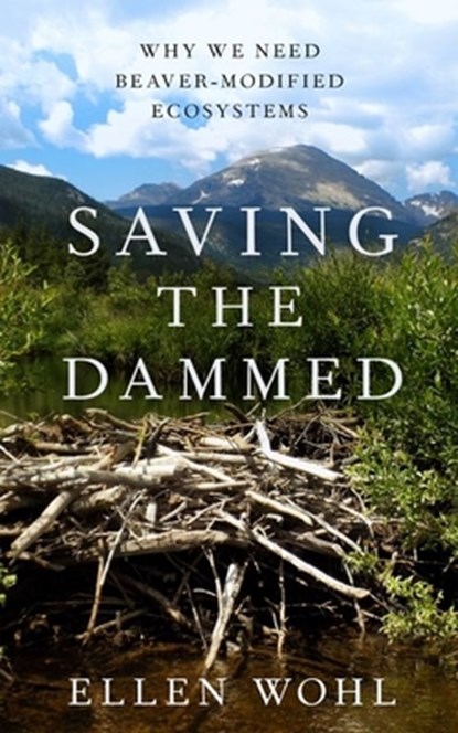 Saving the Dammed, Ellen Wohl - Gebonden - 9780190943523
