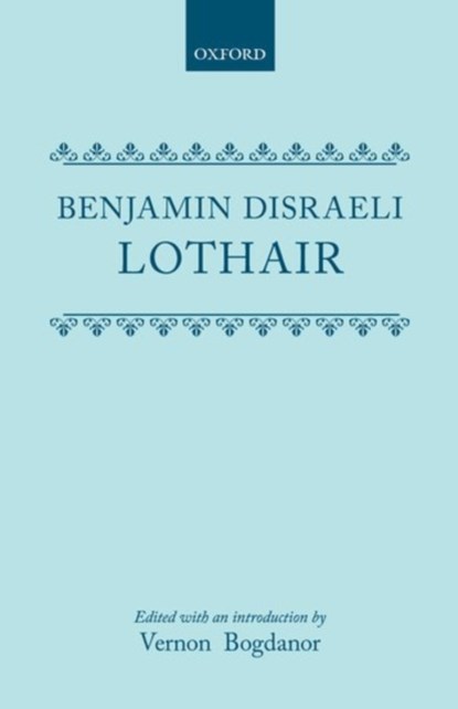 Lothair, Benjamin Disraeli ; Edited with an introduction by Vernon Bogdanor - Gebonden - 9780192553560