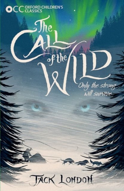 Oxford Children's Classics: The Call of the Wild, Jack London - Paperback - 9780192743626