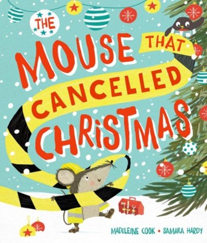 The Mouse that Cancelled Christmas, Madeleine Cook - Paperback - 9780192744296