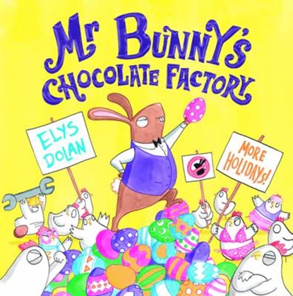 Mr Bunny's Chocolate Factory, Elys Dolan - Gebonden - 9780192746191
