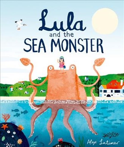 Lula and the Sea Monster, Alex ( Latimer - Paperback - 9780192759528