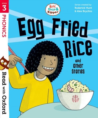 Read with Oxford: Stage 3: Biff, Chip and Kipper: Egg Fried Rice and Other Stories, Roderick Hunt ; Cynthia Rider - Paperback - 9780192764249