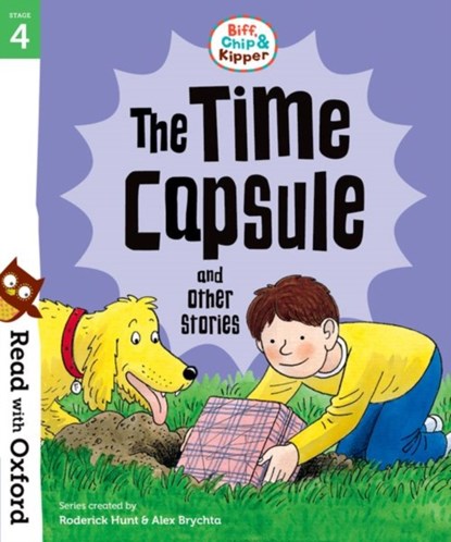 Read with Oxford: Stage 4: Biff, Chip and Kipper: The Time Capsule and Other Stories, Roderick Hunt ; Paul Shipton - Paperback - 9780192764294