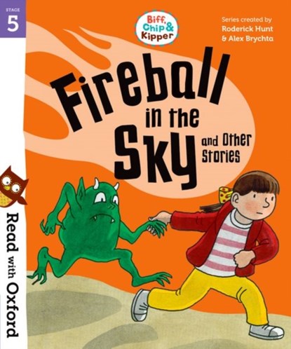 Read with Oxford: Stage 5: Biff, Chip and Kipper: Fireball in the Sky and Other Stories, Roderick Hunt ; Paul Shipton - Paperback - 9780192764324