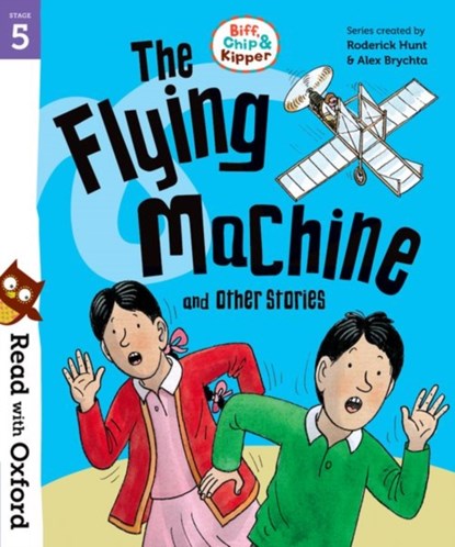 Read with Oxford: Stage 5: Biff, Chip and Kipper: The Flying Machine and Other Stories, Roderick Hunt - Paperback - 9780192764331