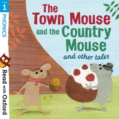 Read with Oxford: Stage 1: Phonics: The Town Mouse and Country Mouse and Other Tales, Alex Lane ; Alison Hawes ; Gill Munton - Paperback - 9780192765154