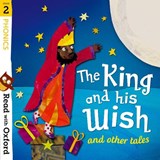 Read with Oxford: Stage 2: Phonics: The King and His Wish and Other Tales - Alex Lane ; Monica Hughes ; David Bedford - 9780192765161